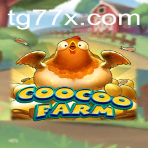Exploring the Enchanting World of CooCooFarm: A Journey with TG77