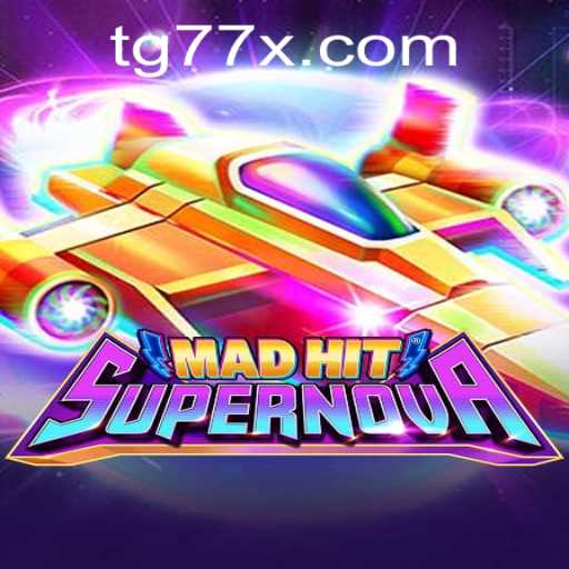 MadHitSupernova: The Explosive New Game Unveiling the TG77 Phenomenon