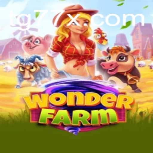 Explore the Enchanting World of WonderFarm with TG77